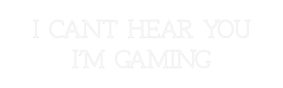 Anpassad neon: I CANT HEAR Y...
