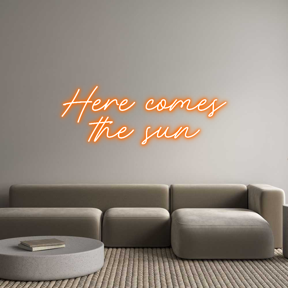 Anpassad neon: Here comes
t...