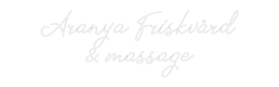 Anpassad neon: Aranya Friskv...