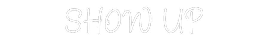 Anpassad neon: SHOW UP