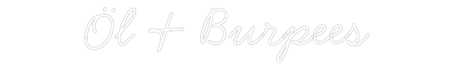 Anpassad neon: Öl & Burpees