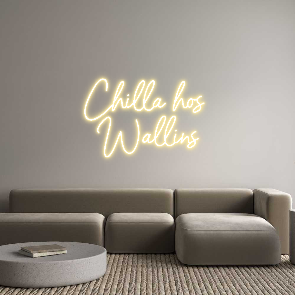 Anpassad neon: Chilla hos
...