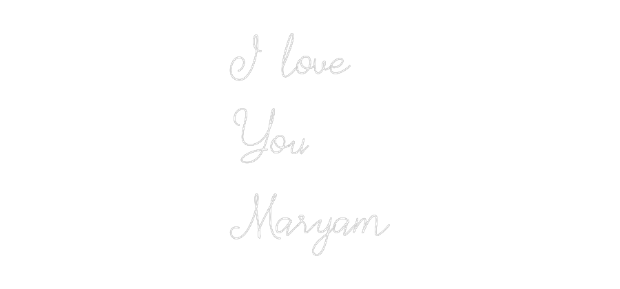 Anpassad neon: I love
You
...
