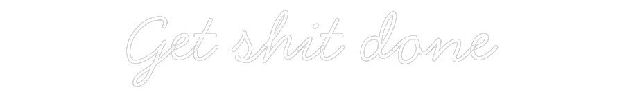 Anpassad neon: Get shit done