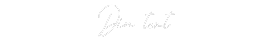 Anpassad neon: Din text