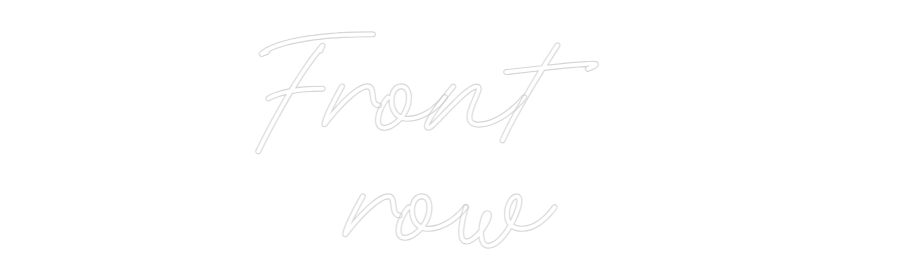 Anpassad neon: Front
row