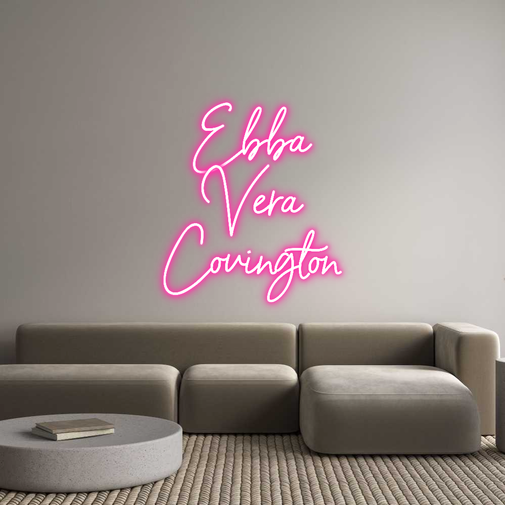 Anpassad neon: Ebba
Vera
C...
