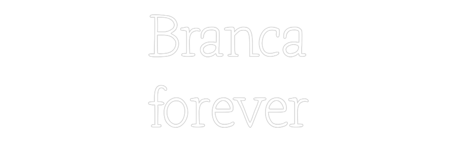 Anpassad neon: Branca
forever