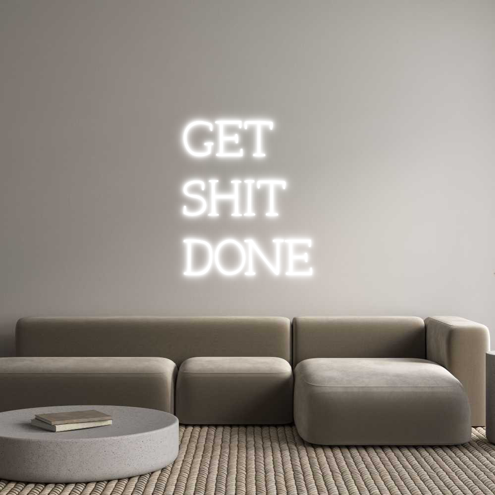 Anpassad neon: GET
SHIT
DONE