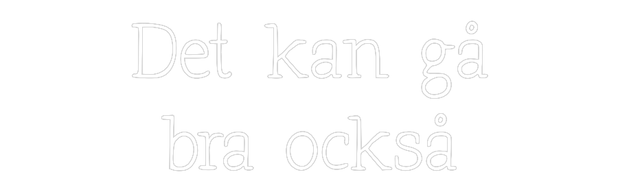 Anpassad neon: Det kan gå
b...