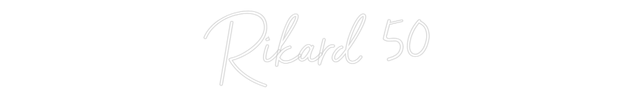 Anpassad neon: Rikard 50