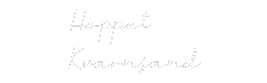 Anpassad neon: Hoppet
Kvarn...
