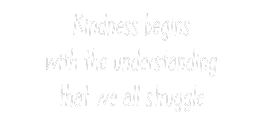 Anpassad neon: Kindness begi...
