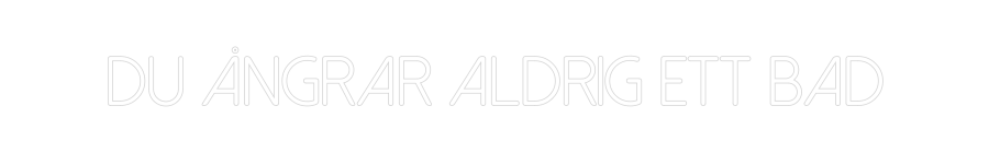 Anpassad neon: Du ångrar ald...
