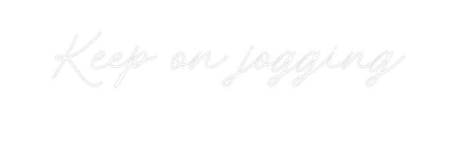 Anpassad neon: Keep on joggi...
