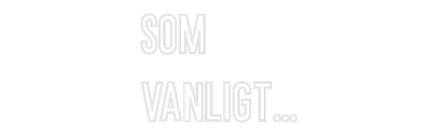 Anpassad neon: SOM
VANLIGT…
