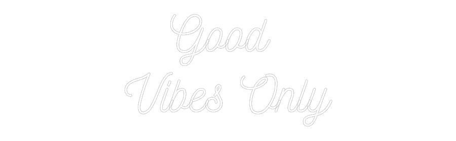 Anpassad neon: Good
Vibes ...