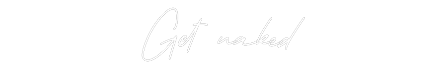 Anpassad neon: Get naked