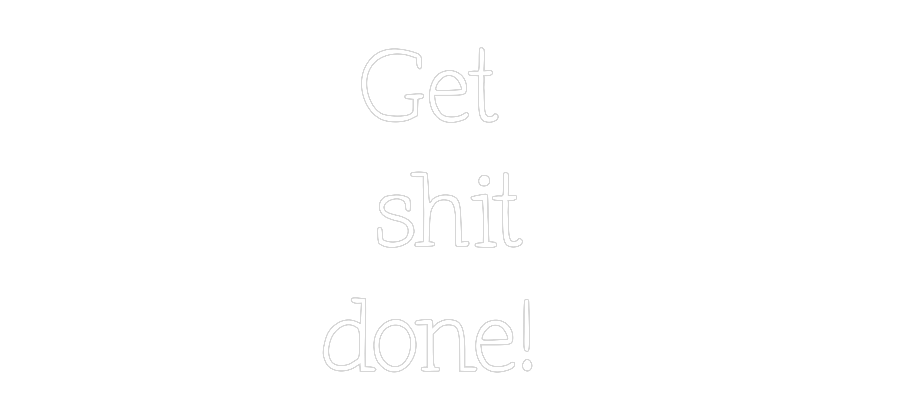 Anpassad neon: Get
shit
d...