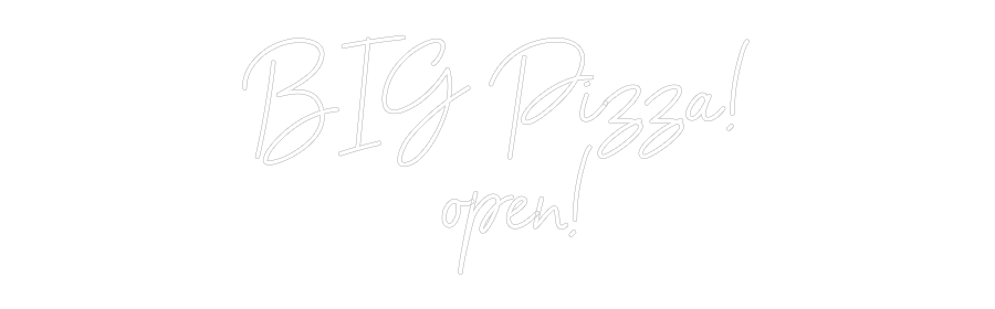 Anpassad neon: BIG Pizza!
...