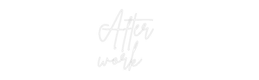 Anpassad neon: After
work