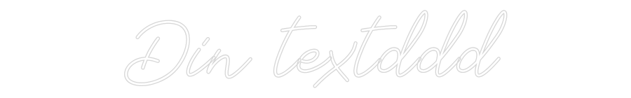 Anpassad neon: Din textddd