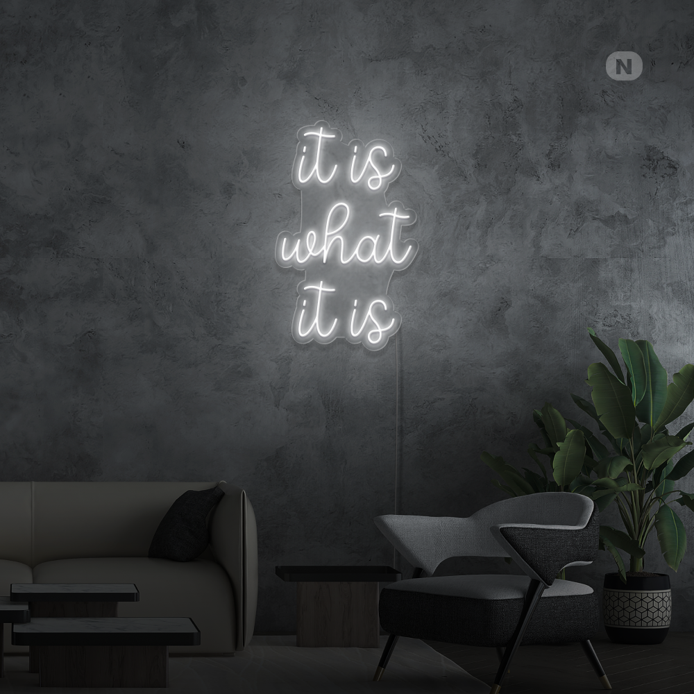 Neonskylt it is what it is