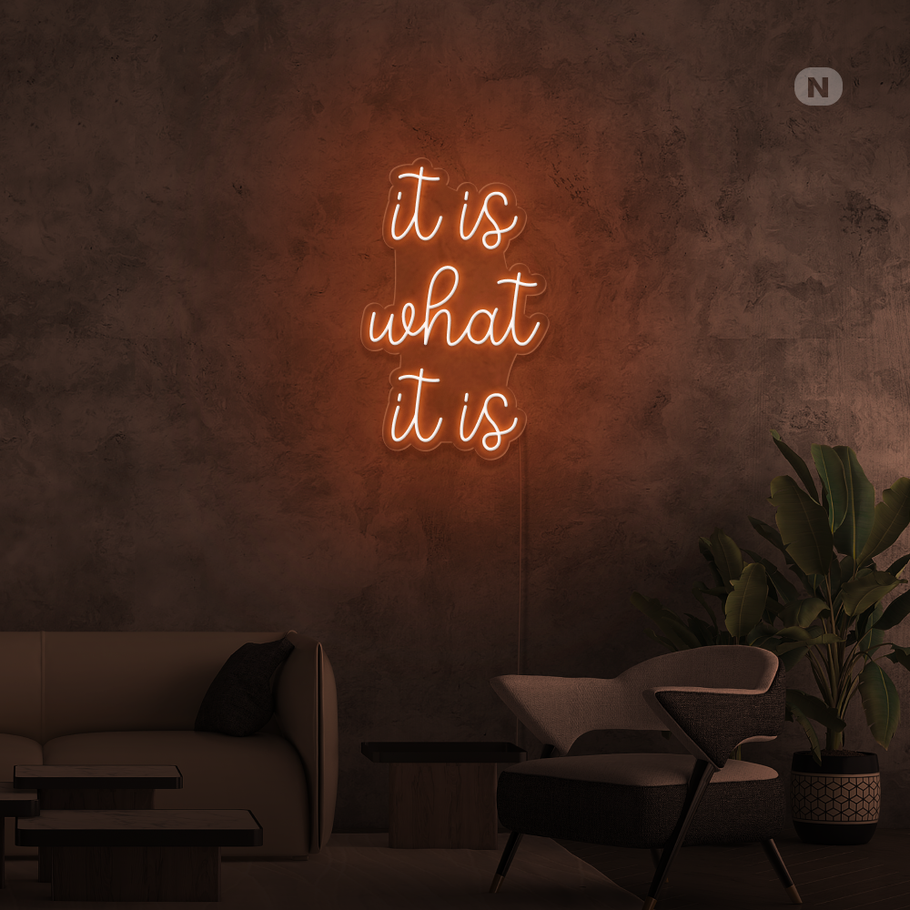 Neonskylt it is what it is