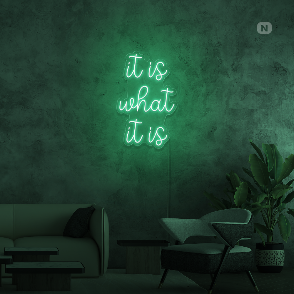 Neonskylt it is what it is