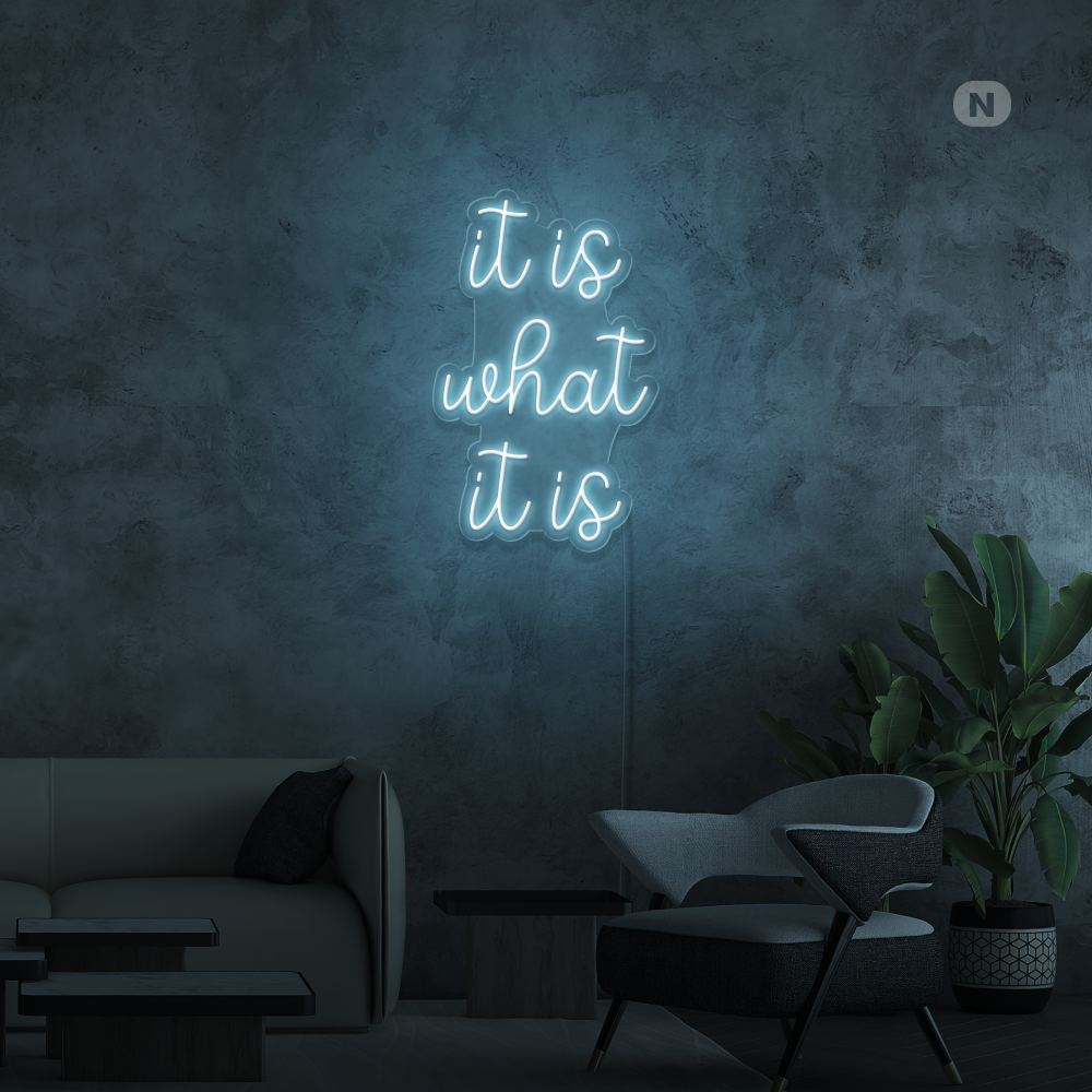 Neonskylt it is what it is