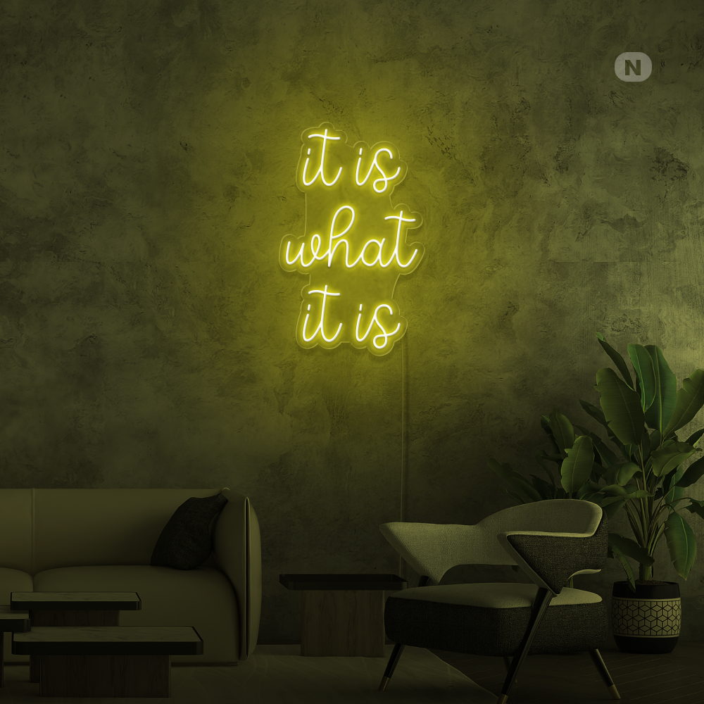 Neonskylt it is what it is