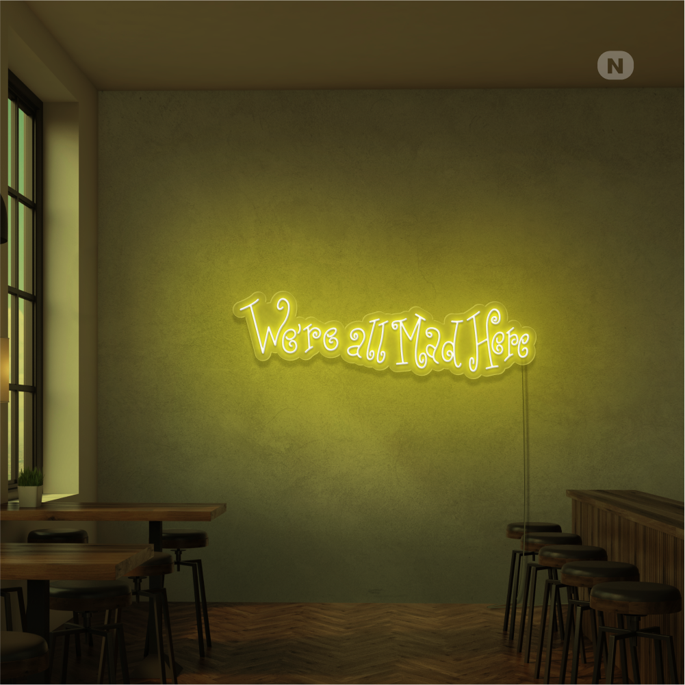 Neonskylt We're All Mad Here