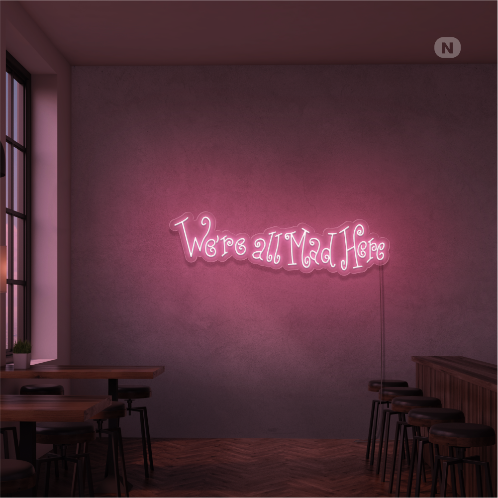 Neonskylt We're All Mad Here