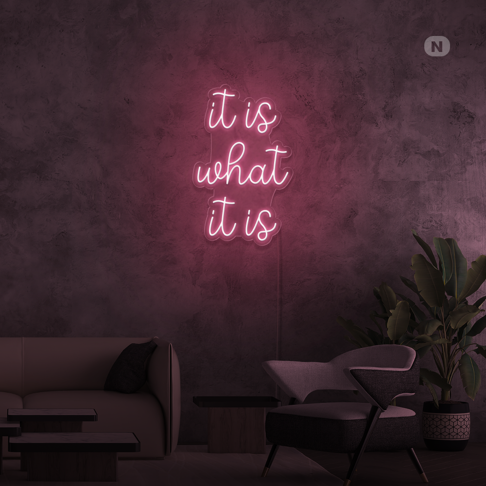 Neonskylt it is what it is