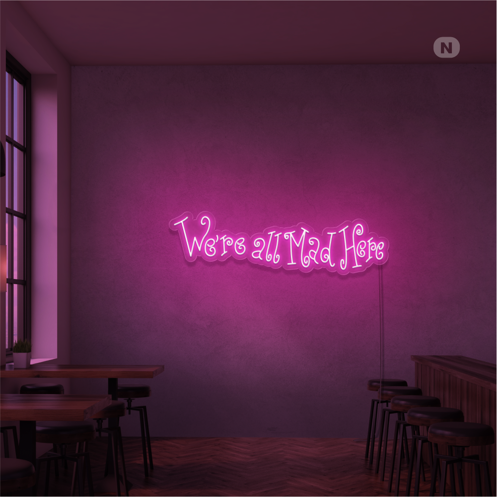 Neonskylt We're All Mad Here