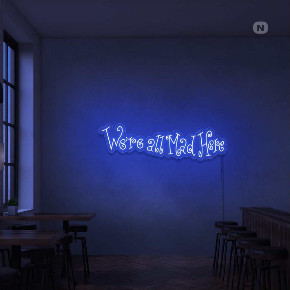 Neonskylt We're All Mad Here