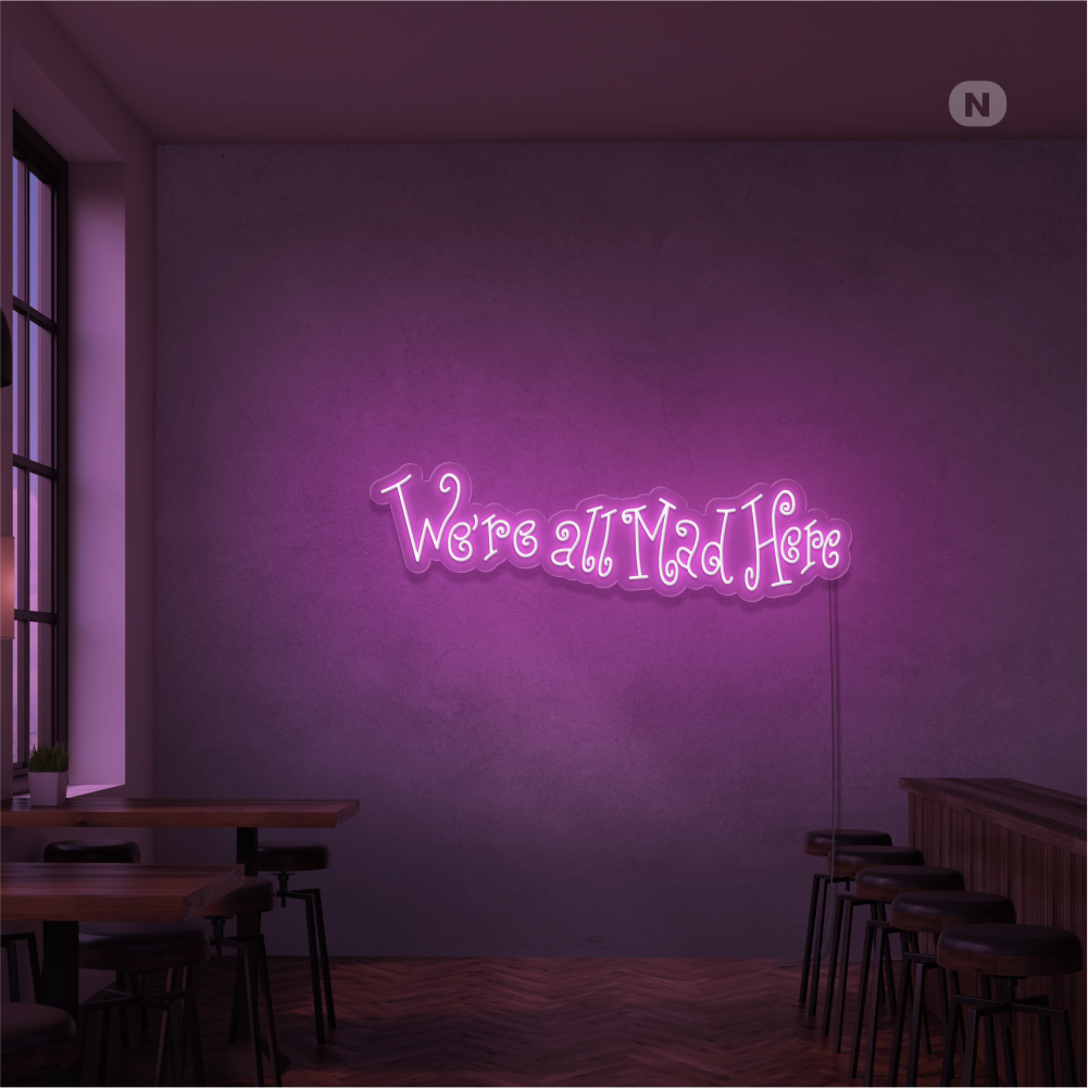 Neonskylt We're All Mad Here