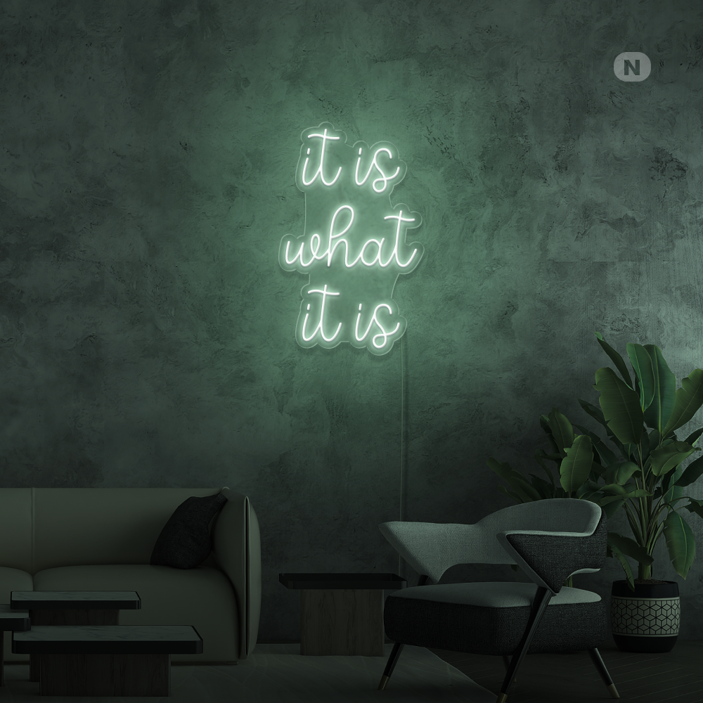 Neonskylt it is what it is