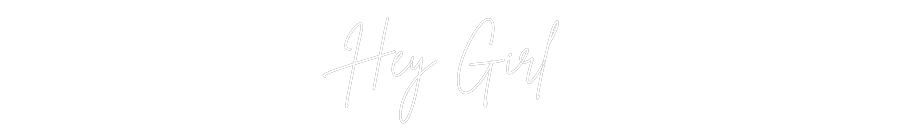 Anpassad neon: Hey Girl