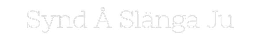 Anpassad neon: Synd Å Slänga...