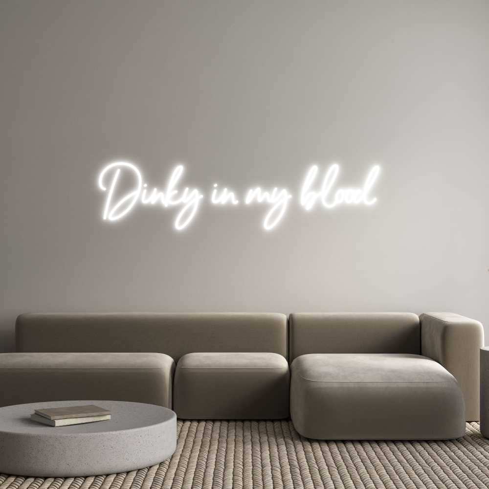Anpassad neon: Dinky in my b...