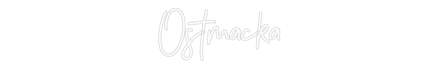 Anpassad neon: Ostmacka