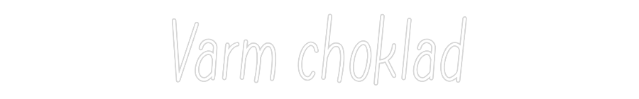 Anpassad neon: Varm choklad