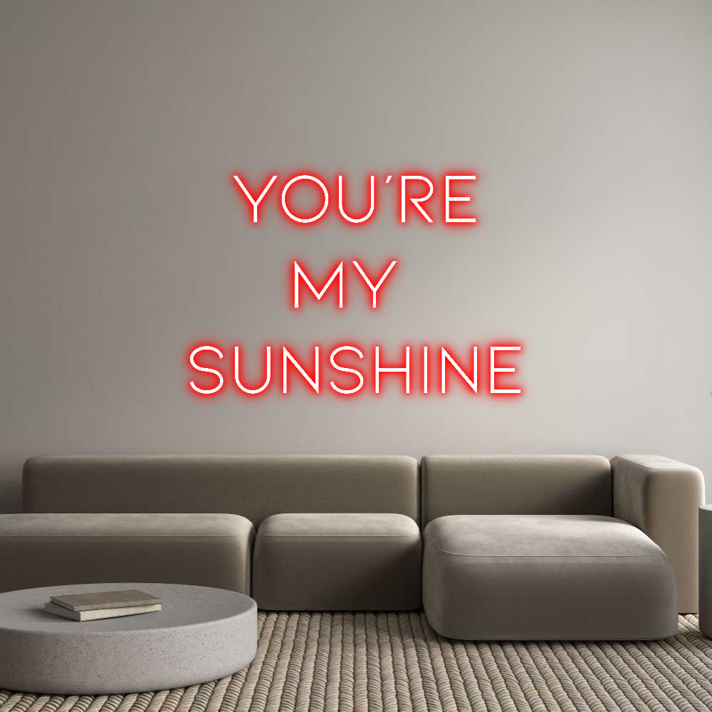Anpassad neon: You’re
My
...