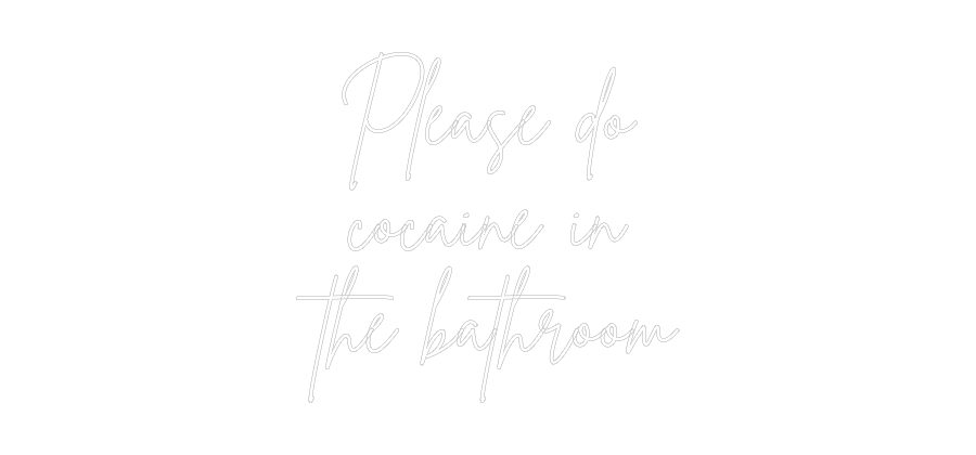 Anpassad neon: Please do
co...