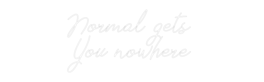 Anpassad neon: Normal gets
...