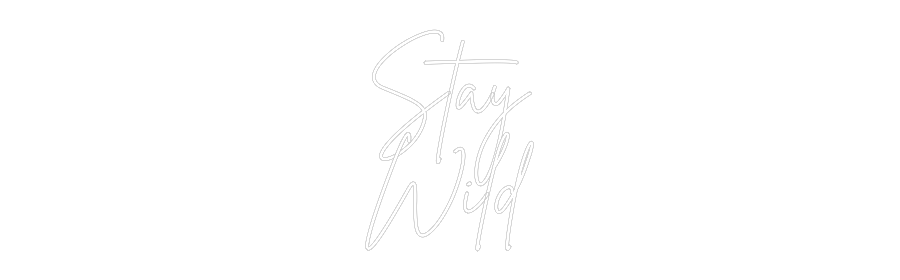 Anpassad neon: Stay
Wild
