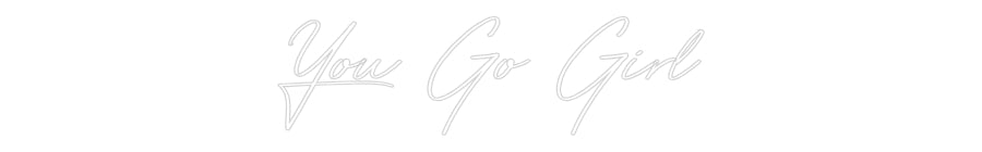 Anpassad neon: You Go Girl