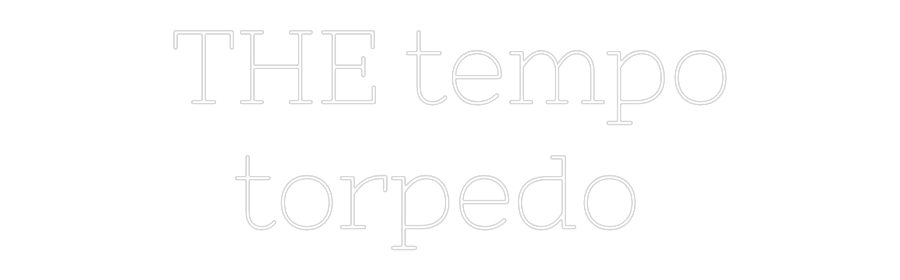 Anpassad neon: THE tempo
to...