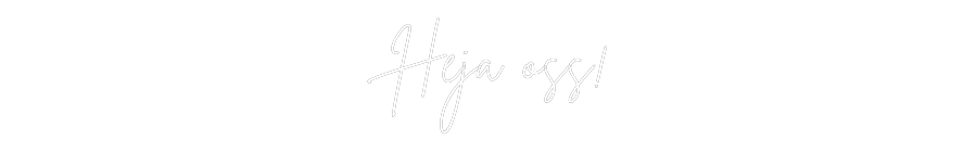 Anpassad neon: Heja oss!
